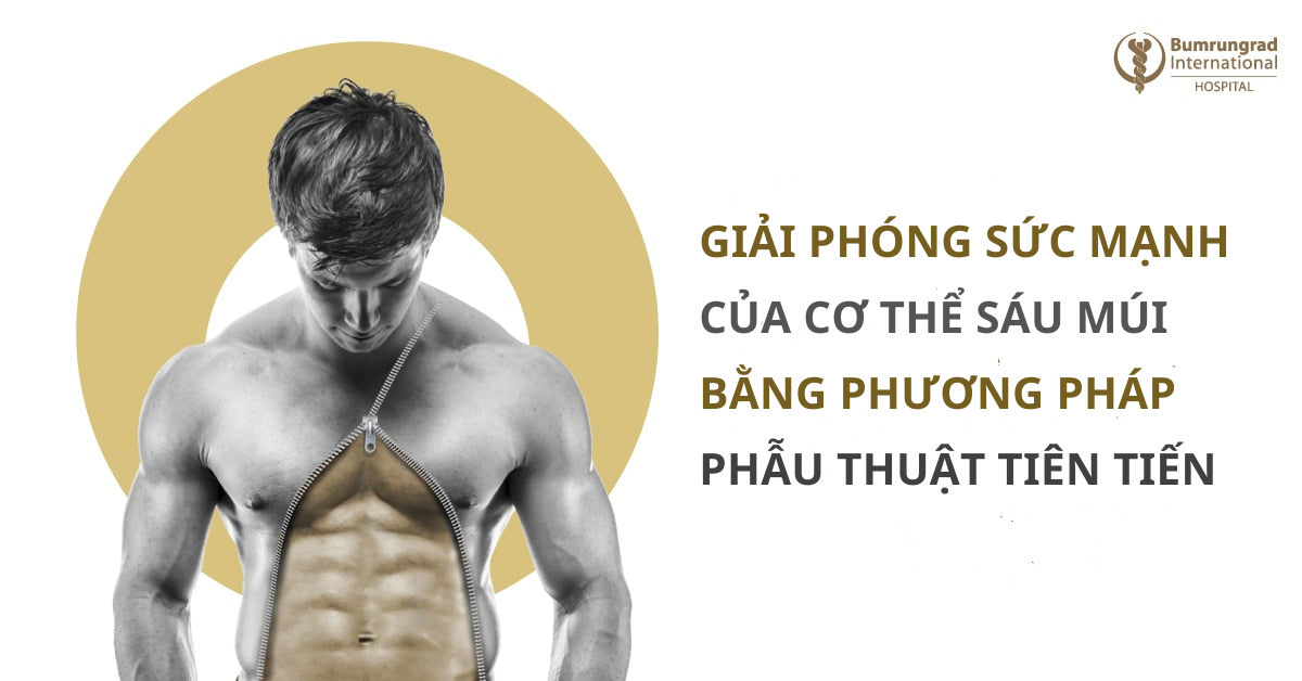 Giải phóng sức mạnh của cơ thể sáu múi bằng phương pháp phẫu thuật tiên tiến