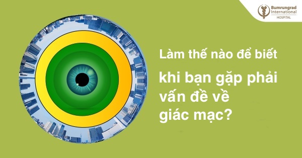 Làm thế nào để biết bạn có vấn đề về giác mạc?