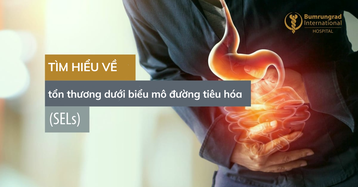 Tìm hiểu về tổn thương dưới biểu mô đường tiêu hóa