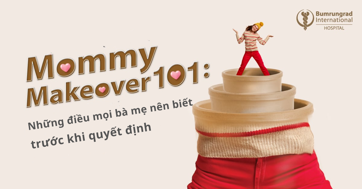 Gói thẩm mỹ dành cho mẹ sau khi sinh Mommy makeover: 101 điều mọi bà mẹ nên biết trước khi quyết định