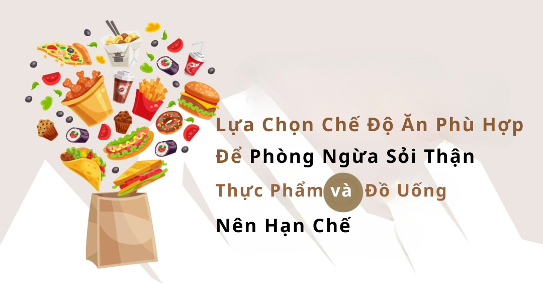 Chế độ ăn uống đóng vai trò quan trọng trong việc phòng ngừa sỏi thận