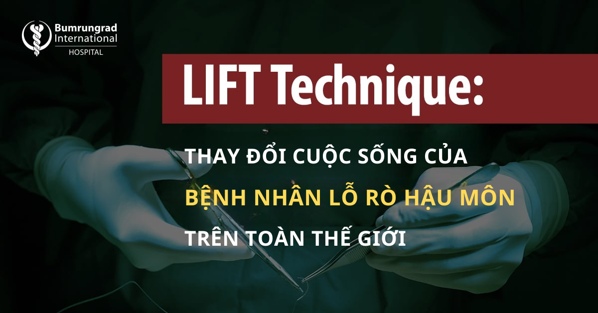 Kỹ thuật LIFT: Thay đổi cuộc sống của bệnh nhân lỗ rò hậu môn trên toàn thế giới