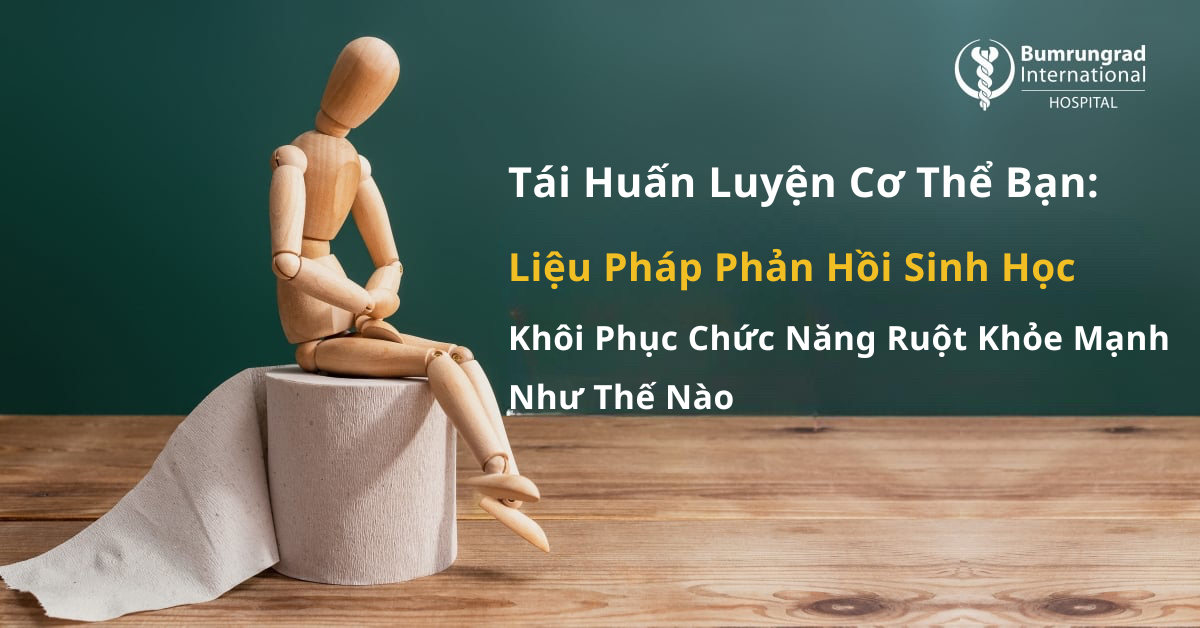 Tái Huấn Luyện Cơ Thể Bạn: Liệu Pháp Phản Hồi Sinh Học Khôi Phục Chức Năng Ruột Khỏe Mạnh Như Thế Nào