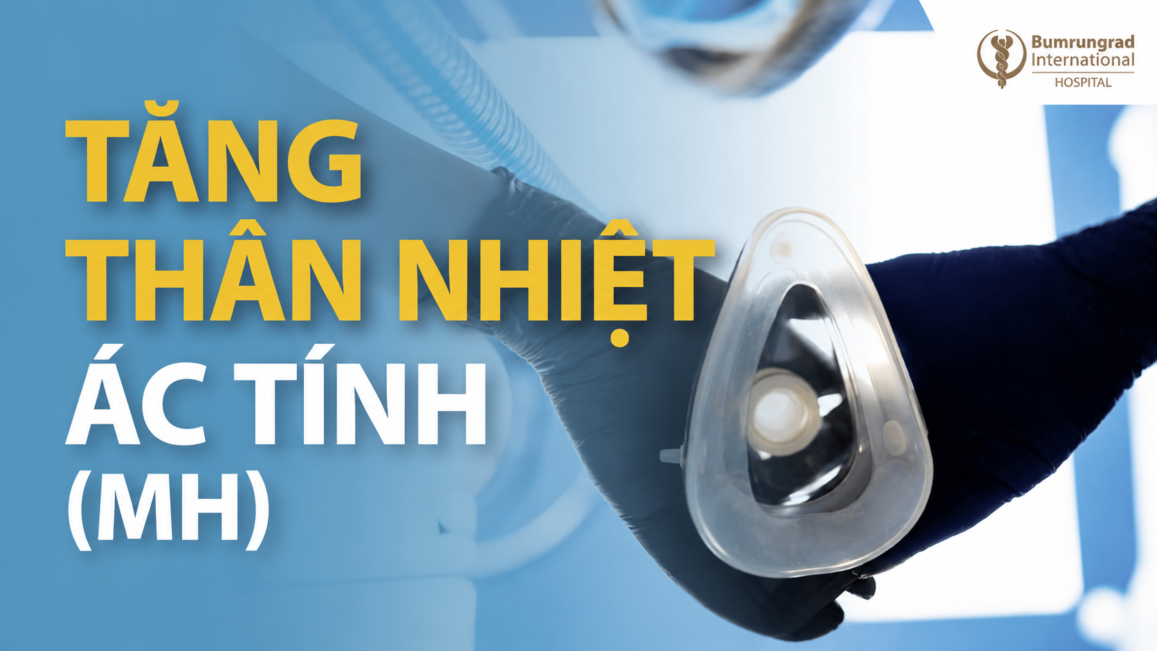 Tăng thân nhiệt ác tính (MH): Triệu chứng, Nguyên nhân và Cách phòng ngừa